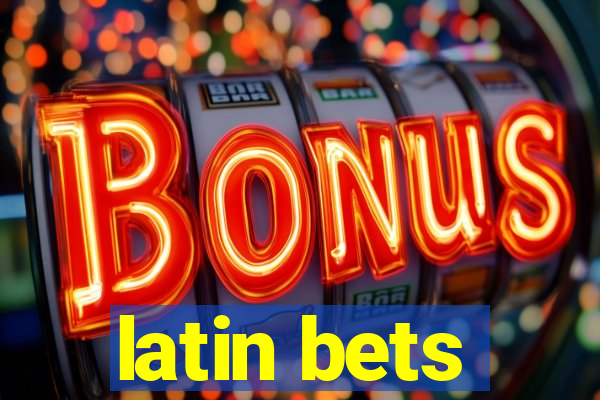 latin bets